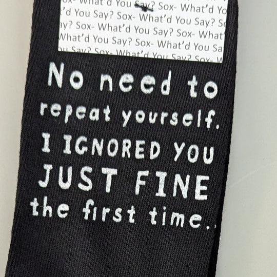 No Need to Repeat Yourself. I IGNORED YOU JUST FINE the First Time