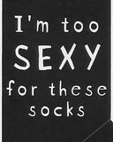 I'm too SEXY for these socks