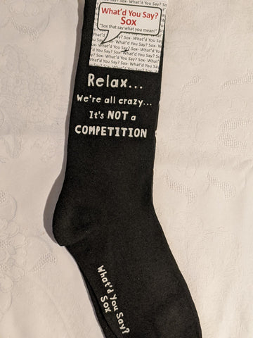 Relax... We're All Crazy... It's Not A Competition Unisex Socks