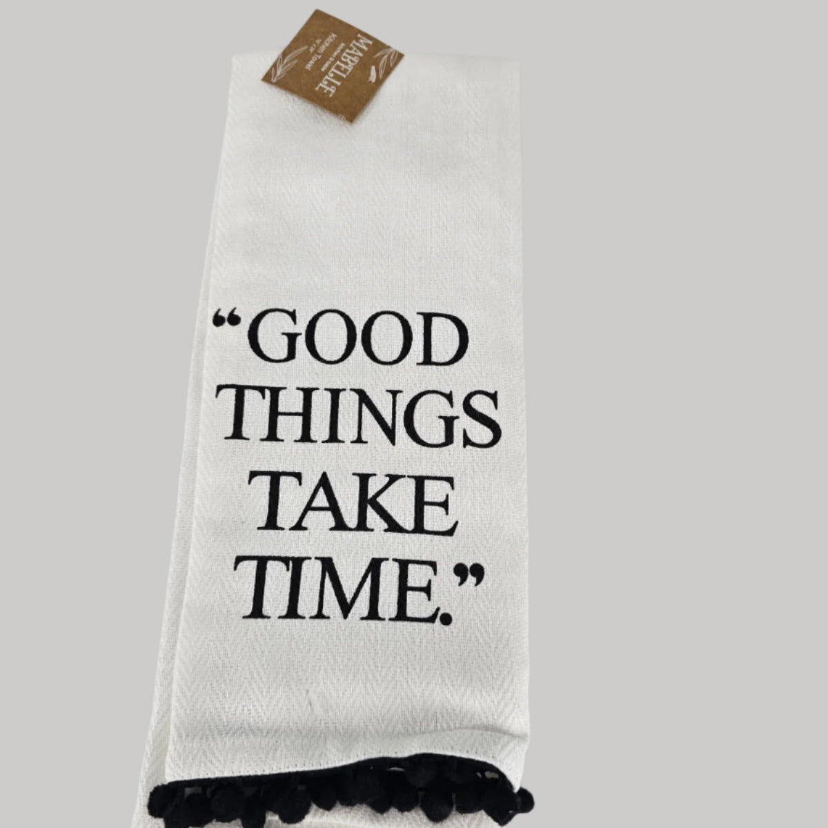 "GOOD THINGS TAKE TIME" Pom Poms
