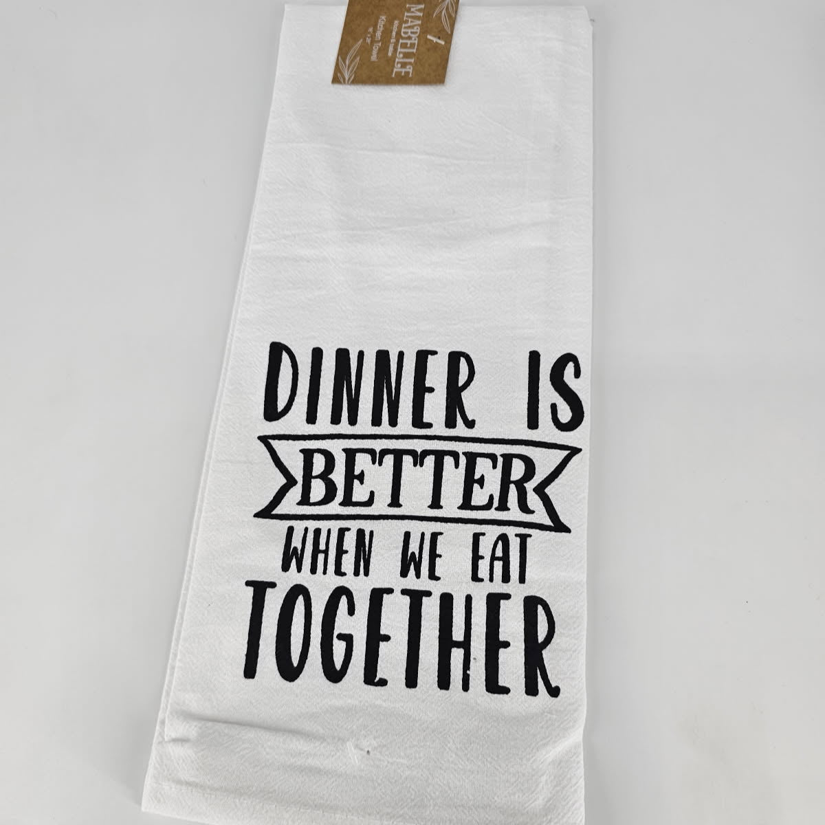 DINNER IS BETTER WHEN WE EAT TOGETHER