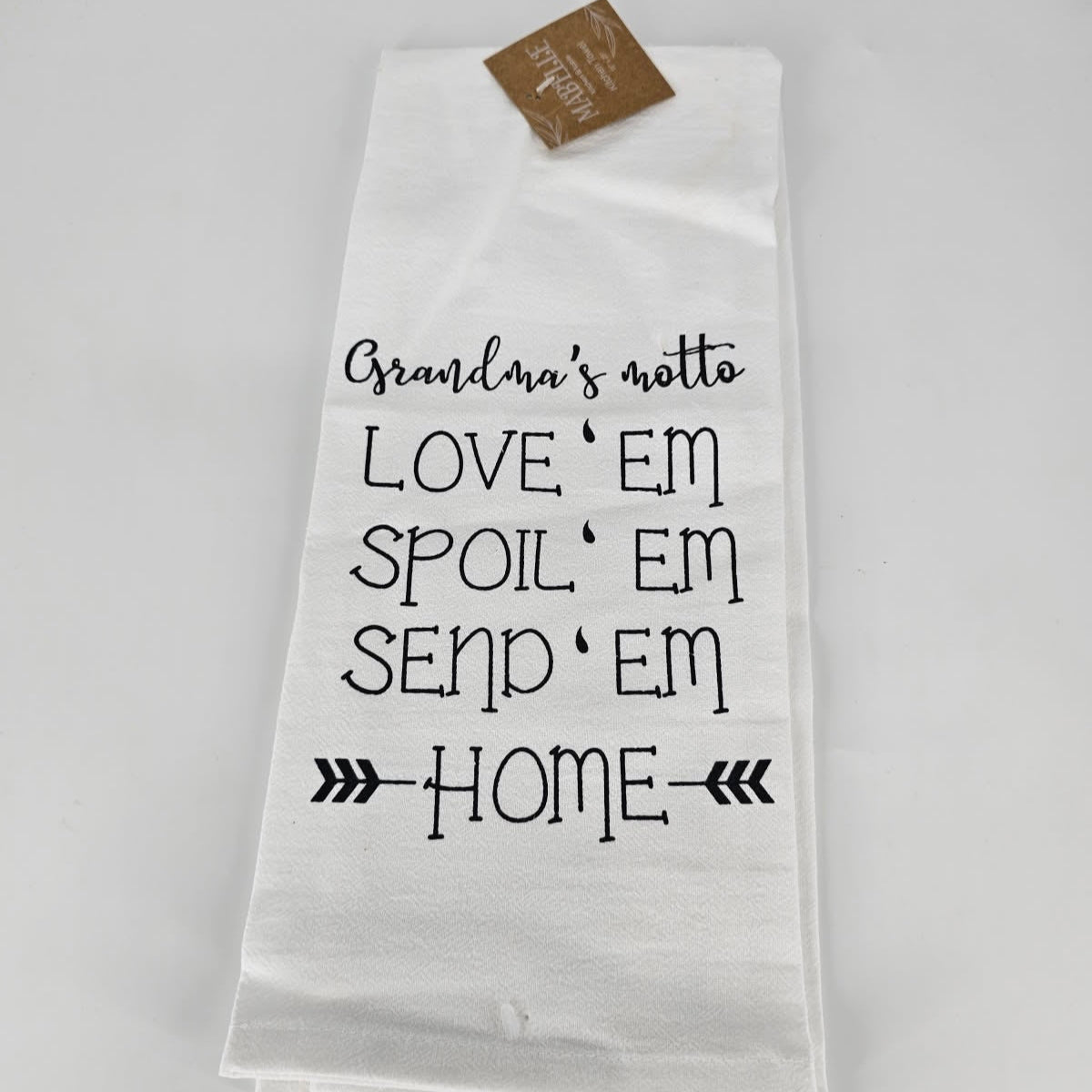 Grandma's motto LOVE 'EM SPOIL 'EM SEND 'EM HOME