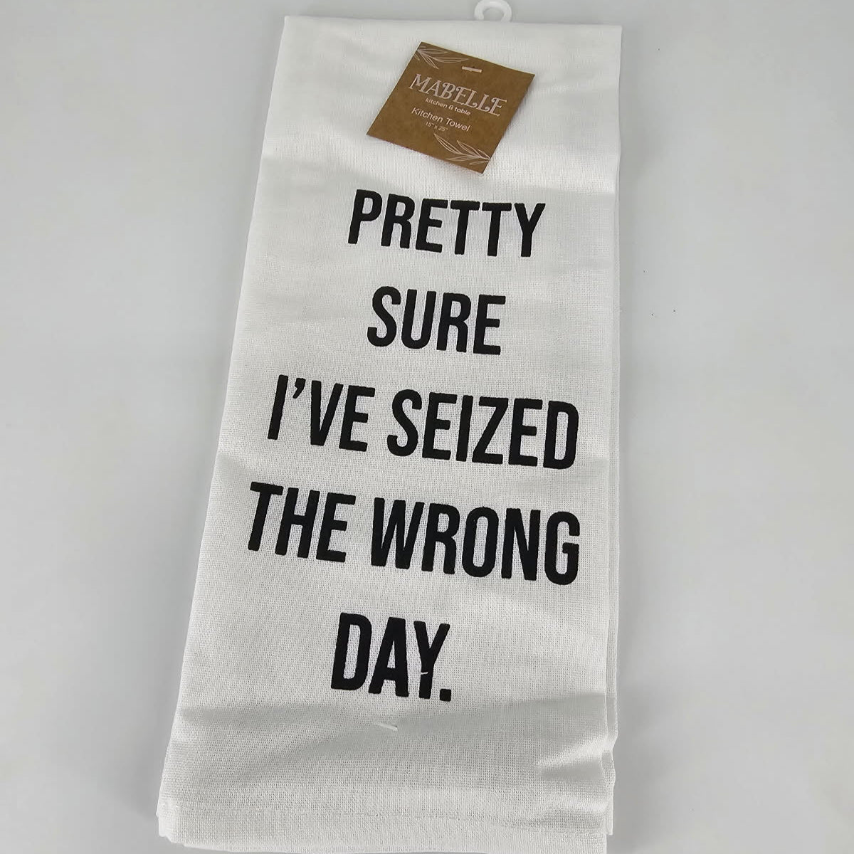 PRETTY SURE I'VE SEIZED THE WRONG DAY