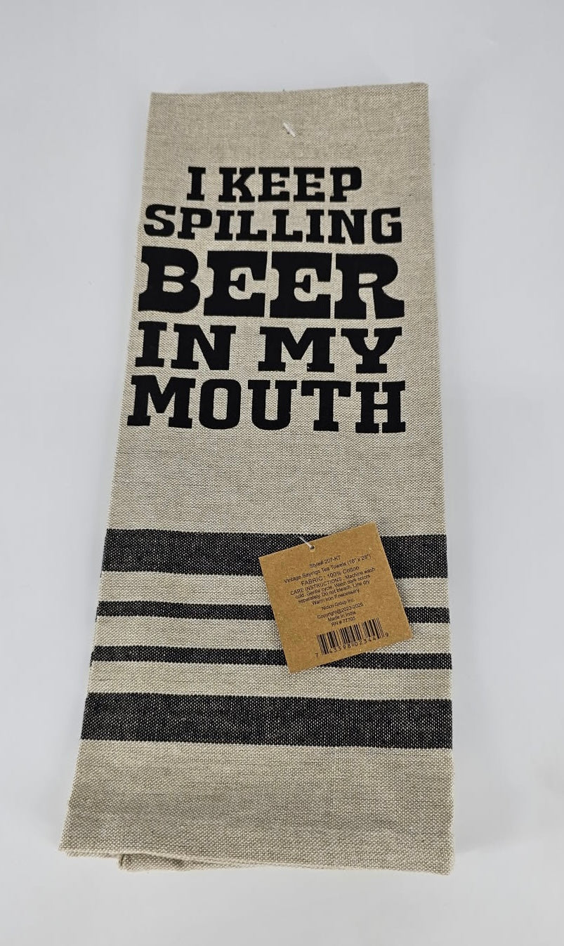 I KEEP SPILLING BEER IN MY MOUTH